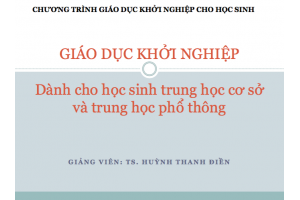 CHƯƠNG TRÌNH GIÁO DỤC KHỞI NGHIỆP BẬC TRUNG HỌC CƠ SỞ VÀ PHỔ THÔNG