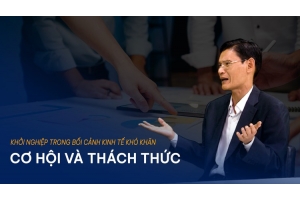 Khởi nghiệp trong bối cảnh khó khăn