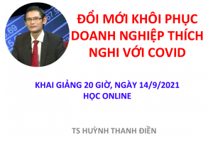 KHAI GIẢNG LỚP HỌC: ĐỔI MỚI KHÔI PHỤC DOANH NGHIỆP THÍCH NGHI VỚI COVID