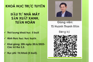 Lớp học: Sản xuất xanh -  tuần hoàn khai giảng 20h, ngày 27/6/2023